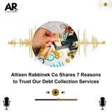 Allisen Rabbinek Co Shares 7 Reasons to Trust Our Debt Collection Services