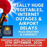 Really huge vegetables, internet outages & airport delays plus weather & currency