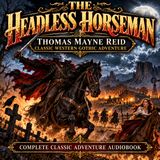 The Headless Horseman by Thomas Mayne Reid | Complete Classic Western Adventure Audiobook Part 3