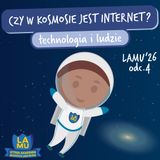 LAMU '26 #04 Skąd się bierze woda w kranie? Jak kosmonauci mają Internet?