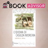 "L'idioma di Casilda Moreira" di Adrián Bravi: etnolinguistica e le lingue in via di estinzione