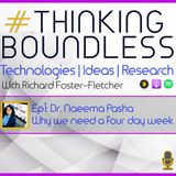Thinking Boundless EP1: Dr. Naeema Pasha, Why we need a four day week
