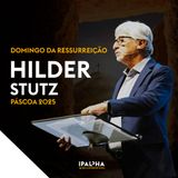 Domingo da Ressurreição | Mateus 28.1-10 | Rev Hilder Stutz