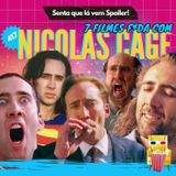 EP 417 - 7 Filmes F*DA com Nicolas Cage