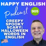 905 - Creepy, Spooky, and Downright Scary - Halloween Words in English