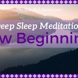 Sleep Meditation for New Beginnings and Habit Change  Mindful Movement - The Mindful Movement