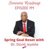 FR Ep #144 Spring Goal Reset with Dr David Joyette