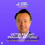 357. La vulnerabilidad y lo humano - Victor Palomo (Niagara)