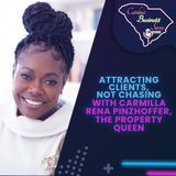 Attracting Clients, Not Chasing Them With Carmilla Rena Pinzhoffer The Property Queen