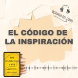 EL CÓDIGO DE LA INSPIRACIÓN 📗 Resumen del Libro - Ideas Clave de KRISTI HEDGES (Baja tu PDF📥)
