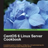 CentOS 6 Linux Server Cookbook: A Practical Guide to Installing, Configuring, and Administering the Centos Community-based Enterprise Server
