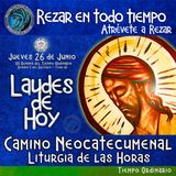 Laudes del dia de hoy ✟ JUEVES 26 DE JUNIO 2025 ✟ Camino Neocatecumenal ✟ Liturgia de las Horas.