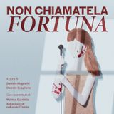 9. Non chiamatela fortuna