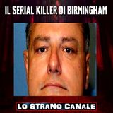 IL SERIAL KILLER DI BIRMINGHAM - Jack Harrison Trawick (Lo Strano Canale Podcast)