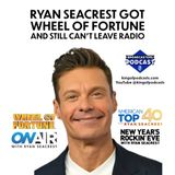 Ryan Seacrest Got Wheel of Fortune and Still Can't Leave Radio (ep 307)