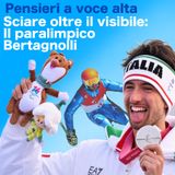 Sciare oltre il visibile: il paralimpico Bertagnolli