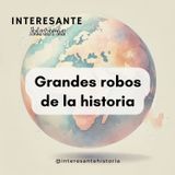Grandes robos de la historia