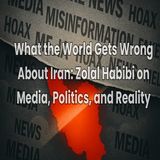 What the World Gets Wrong About Iran_ Zolal Habibi on Media_ Politics_ and Reality
