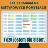 99: Jak zarabiam na nietypowych pomysłach i czy jestem Big Sister