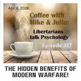The Hidden Benefits of Modern Warfare! (ep 327)