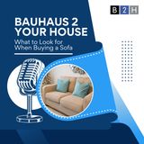 Bauhaus 2 Your House - What to Look for When Buying a Sofa