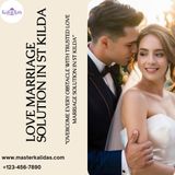 Find Peace and Harmony with Love Marriage Solution in St Kilda