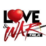 Love & War Talk Episode: Signs of An Abuser & When to Leave?