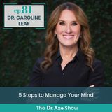 81. Dr. Caroline Leaf: 5 Steps to Manage Your Mind