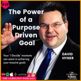 29: David Hyner | The Power of a Purpose Driven Goal