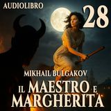 Audiolibro Il Maestro e Margherita – Libro II Capitolo 28 – Mikhail Bulgakov