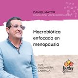 Ep. 047 - Macrobiótica enfocada en la menopausia con Daniel Mayor