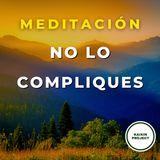 Meditación guiada Aceptación y Paz. Mindfulness.