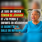 J’ai quitté les Témoins de Jéhovah… après avoir perdu 3 enfants