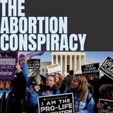 The Abortion Conspiracy