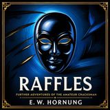 Raffles | Chapter 15: The Knees of the Gods - Pt. 4
