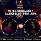30 | Me hicieron un trabajo de BRUJERÍA y salieron clavos en la limpia