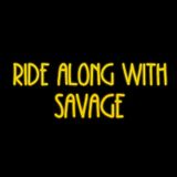 Ride along With Savage Episode 5 (YOU WHERE WARNED)