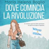 Maria Helena Boglio "Dove comincia la rivoluzione"