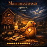25 - 11 Mammacuccurucua, Le prove