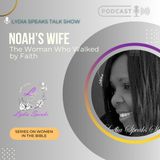 Noah’s Wife: The Woman Who Walked by Faith