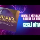 14.Nefisle Yüzleşmede Halede İlk Halka-Hakka Adanmışlar Yolu Sesli Kitap Fethullah Gülen