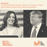 El evento político del año: Harris vs. Trump y el costo para la democracia (Feat. Radio Ambulante)