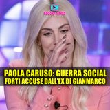 Battaglia Social tra Paola Caruso e l'ex di Gianmarco!