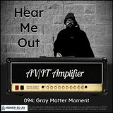 095: Gray Matter Moment - Hear Me Out