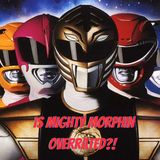 Is Mighty Morphin Power Rangers Overrated?!?!