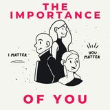 You are Important