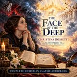 The Face of the Deep by Christina Rossetti | Complete Christian Commentary on Revelation Part 2