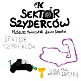 Sektor Szyderców #11: Po Grand Prix Wielkiej Brytanii - Mrówczyński i Więcławek