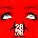 Have You Seen: 28 Weeks Later (2007)