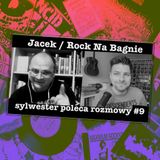Rozmowy #9 - Jacek Żędzian - Rock Na Bagnie
